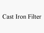 CAST IRON FILTER