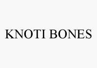 KNOTI BONES