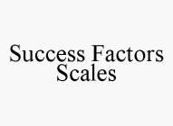 SUCCESS FACTORS SCALES