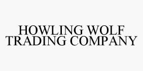 HOWLING WOLF TRADING COMPANY