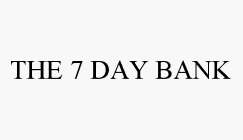 THE 7 DAY BANK