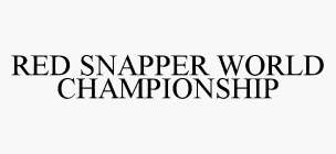 RED SNAPPER WORLD CHAMPIONSHIP