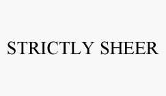 STRICTLY SHEER