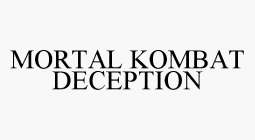 MORTAL KOMBAT DECEPTION