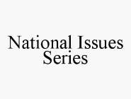 NATIONAL ISSUES SERIES