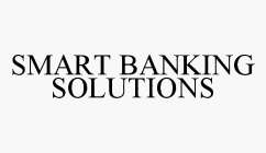 SMART BANKING SOLUTIONS