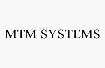 MTM SYSTEMS
