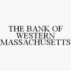 THE BANK OF WESTERN MASSACHUSETTS