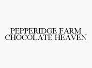 PEPPERIDGE FARM CHOCOLATE HEAVEN