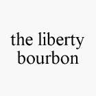 THE LIBERTY BOURBON