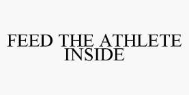 FEED THE ATHLETE INSIDE