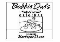 BOBBIE QUE'S TRULY GOURMET ORIGINAL RIB HOUSE BARBEQUE SAUCE
