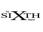 THE SIXTH SEARCH