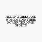 HELPING GIRLS AND WOMEN FIND THEIR POWER THROUGH SPORTS
