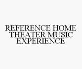 REFERENCE HOME THEATER MUSIC EXPERIENCE