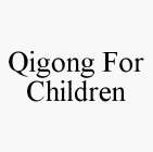 QIGONG FOR CHILDREN