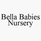 BELLA BABIES NURSERY