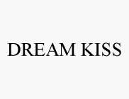 DREAM KISS