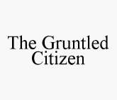 THE GRUNTLED CITIZEN