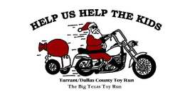 HELP US HELP THE KIDS TARRANT/DALLAS COUNTY TOY RUN THE BIG TEXAS TOY RUN