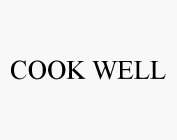 COOK WELL