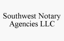 SOUTHWEST NOTARY AGENCIES LLC