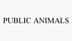 PUBLIC ANIMALS