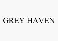 GREY HAVEN