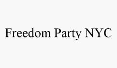 FREEDOM PARTY NYC