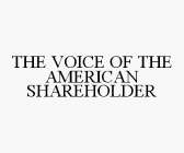 THE VOICE OF THE AMERICAN SHAREHOLDER