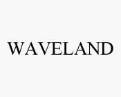 WAVELAND