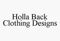 HOLLA BACK CLOTHING DESIGNS