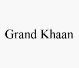 GRAND KHAAN