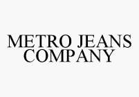 METRO JEANS COMPANY