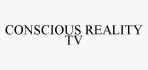 CONSCIOUS REALITY TV