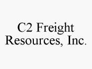 C2 FREIGHT RESOURCES, INC.