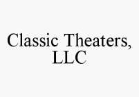CLASSIC THEATERS, LLC
