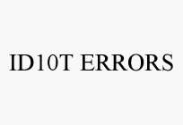 ID10T ERRORS