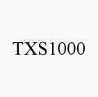TXS1000