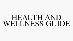 HEALTH AND WELLNESS GUIDE