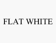 FLAT WHITE