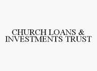 CHURCH LOANS & INVESTMENTS TRUST