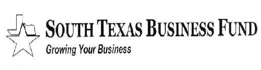 SOUTH TEXAS BUSINESS FUND GROWING YOUR BUSINESS