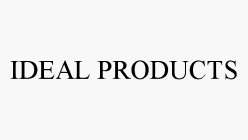 IDEAL PRODUCTS