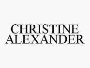 CHRISTINE ALEXANDER