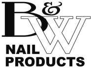 B&W NAIL PRODUCTS