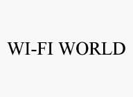 WI-FI WORLD