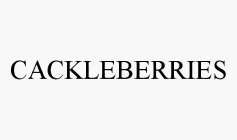 CACKLEBERRIES