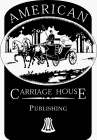 AMERICAN CARRIAGE HOUSE PUBLISHING