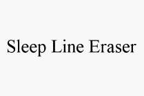SLEEP LINE ERASER